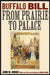 Buffalo Bill from Prairie to Palace by John M. Burke