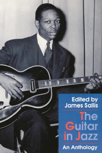 The Guitar in Jazz: An Anthology by James Sallis
