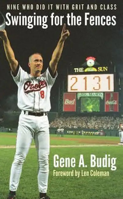 Swinging for the Fences: Nine Who Did It with Grit and Class by Gene A. Budig