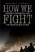 How We Fight: Crusades, Quagmires, and the American Way of War by Dominic Tierney