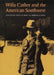 Willa Cather and the American Southwest by Joseph R. Urgo, John N. Swift