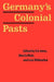 Germany's Colonial Pasts by Eric Ames, Marcia Klotz, Lora Wildenthal