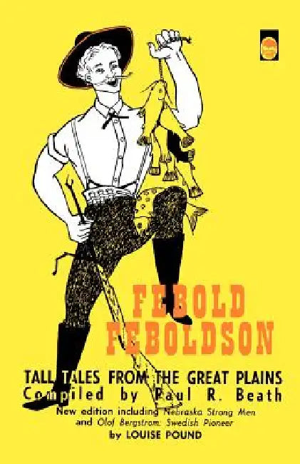 Febold Feboldson: Tall Tales from the Great Plains by Paul R. Beath