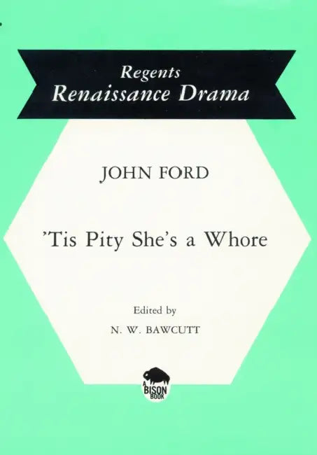 'Tis Pity She's a Whore by John Ford, N. W. Bawcutt