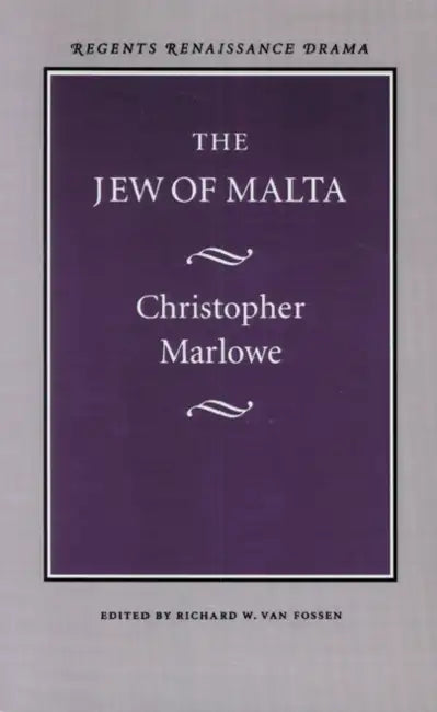 The Jew of Malta by Christopher Marlowe, Richard W. Van Fossen