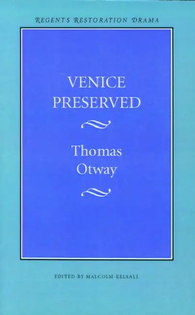 Venice Preserved by Thomas Otway, Malcolm Kelsall
