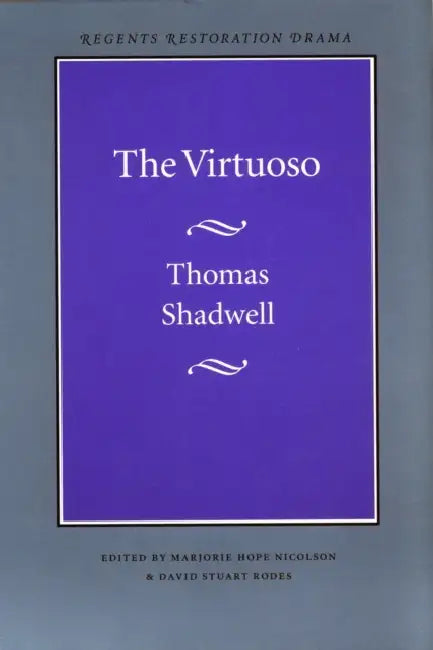The Virtuoso by Thomas Shadwell, David Stuart Rhodes, Marjorie Hope Nicolson