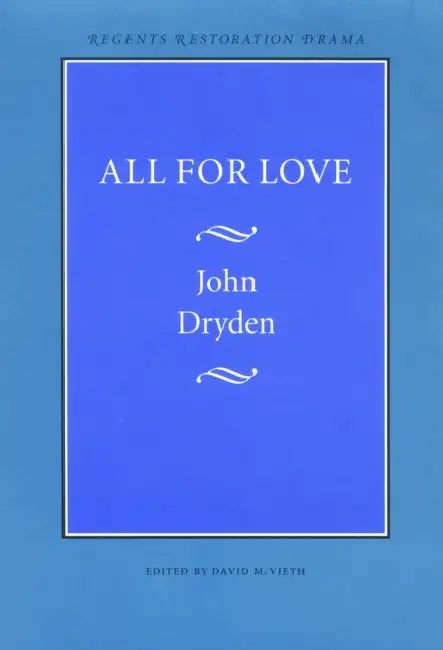All for Love by John Dryden, David M. Vieth