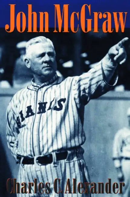 John McGraw by Charles C. Alexander