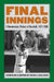 Final Innings: A Documentary History of Baseball, 1972-2008 by Dean A. Sullivan