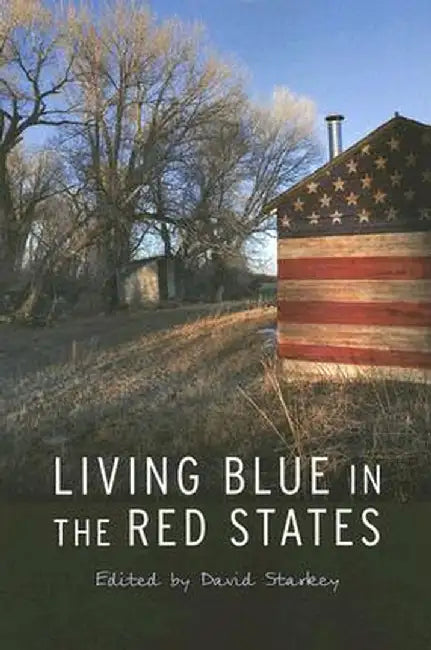 Living Blue in the Red States by David Starkey