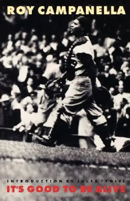 It's Good to Be Alive by Roy Campanella, Jules Tygiel