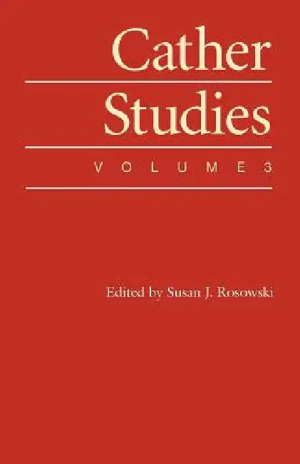 Cather Studies, Volume 3 by Cather Studies, Susan J. Rosowski