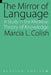 The Mirror of Language: A Study of the Medieval Theory of Knowledge by Marcia L. Colish