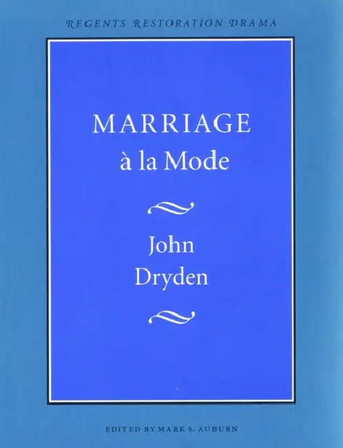 Marriage À La Mode by John Dryden, Mark S. Auburn