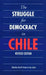 The Struggle for Democracy in Chile by Paul W. Drake, Ivan Jaksic
