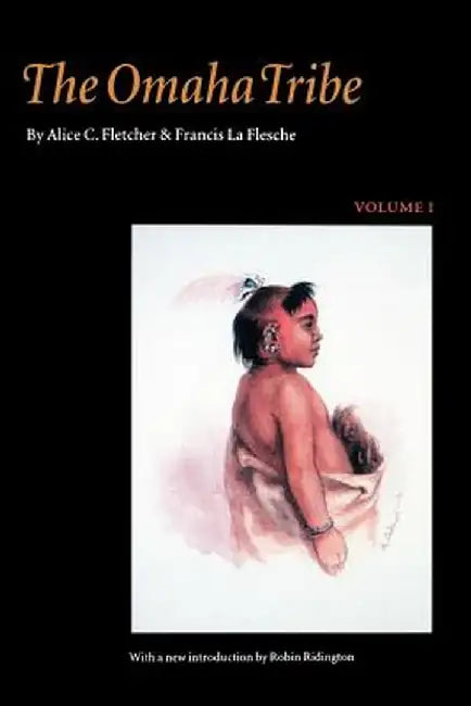 The Omaha Tribe, Volume 1 by Alice C. Fletcher