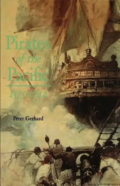 Pirates of the Pacific, 1575-1742 by Peter Gerhard