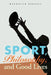 Sport, Philosophy, and Good Lives by Randolph Feezell