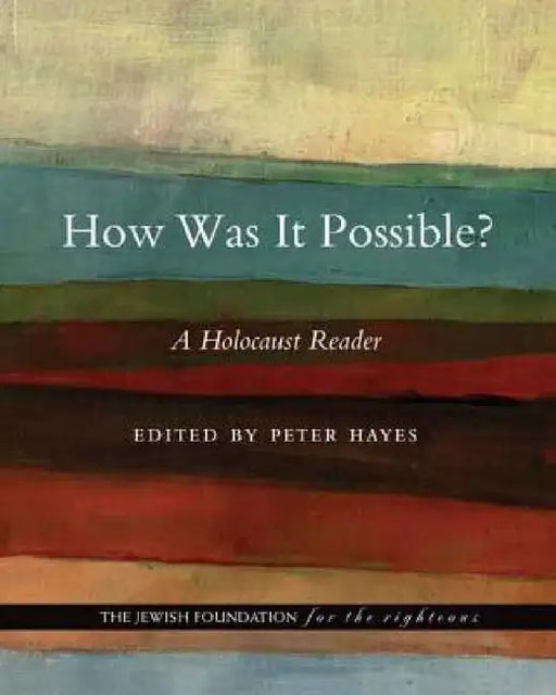 How Was It Possible?: A Holocaust Reader by Peter Hayes