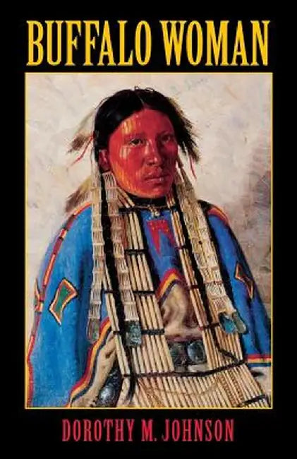 Buffalo Woman by Dorothy M. Johnson