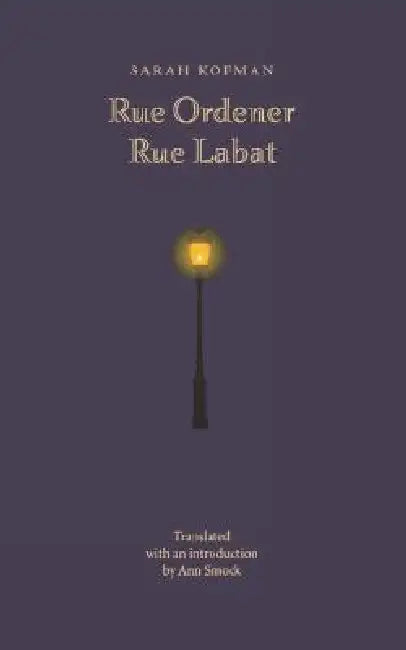 Rue Ordener, Rue Labat by Sarah Kofman, Ann Smock, Ann Smock