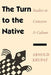 The Turn to the Native: Studies in Criticism and Culture by Arnold Krupat