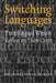 Switching Languages: Translingual Writers Reflect on Their Craft by Steven G. Kellman