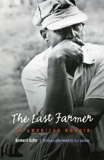 Last Farmer: An American Memoir by Howard Kohn