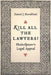 Kill All the Lawyers?: Shakespeare's Legal Appeal by Daniel Kornstein