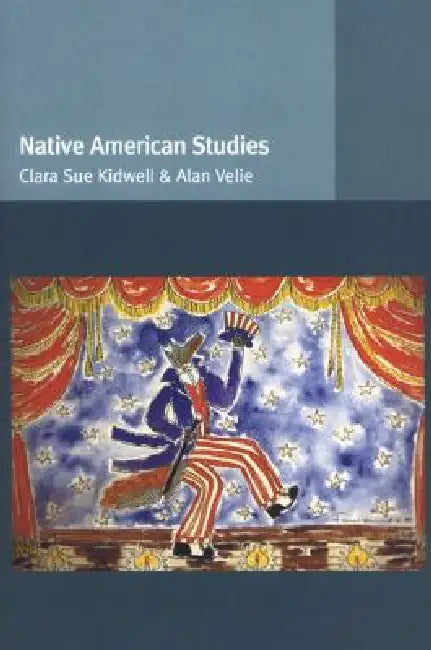 Native American Studies by Clara Sue Kidwell, Alan Velie, Robert Con Davis-Undiano