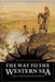 The Way to the Western Sea: Lewis and Clark Across the Continent by David Sievert Lavender