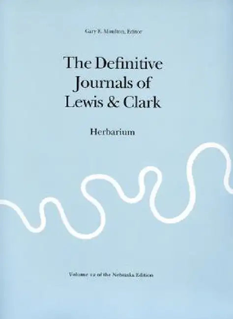 The Definitive Journals of Lewis & Clark by Meriwether Lewis