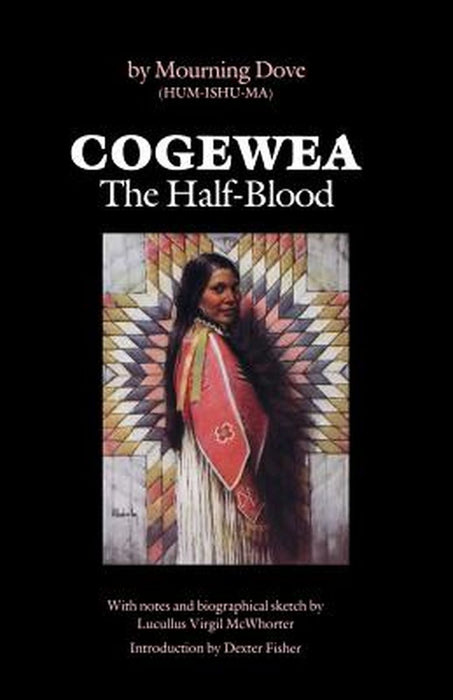 Cogewea, the Half Blood: A Depiction of the Great Montana Cattle Range by Mourning Dove