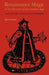 Renaissance Magic and the Return of the Golden Age: The Occult Tradition and Marlowe, Jonson, and Shakespeare by John S. Mebane