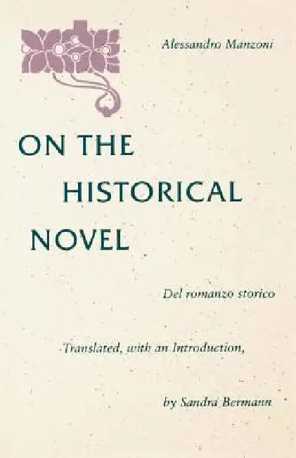 On the Historical Novel by Sandra Bermann, Alessandro Manzoni, Sandra Bermann