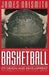 Basketball: Its Origin and Development by James Naismith