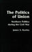 The Politics of Union: Northern Politics During the Civil War by James a. Rawley