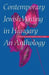 Contemporary Jewish Writing in Hungary: An Anthology by Susan Rubin Suleiman