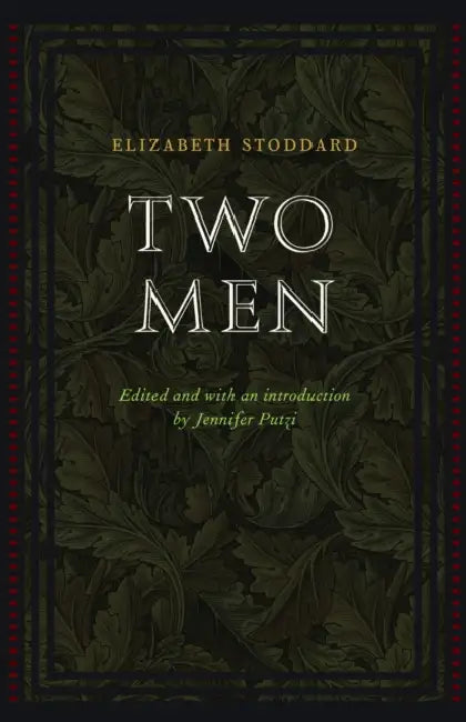Two Men by Elizabeth Stoddard, Jennifer Putzi, Jennifer Putzi