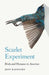 Scarlet Experiment: Birds and Humans in America by Jeff Karnicky