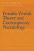 Possible Worlds Theory and Contemporary Narratology by Alice Bell