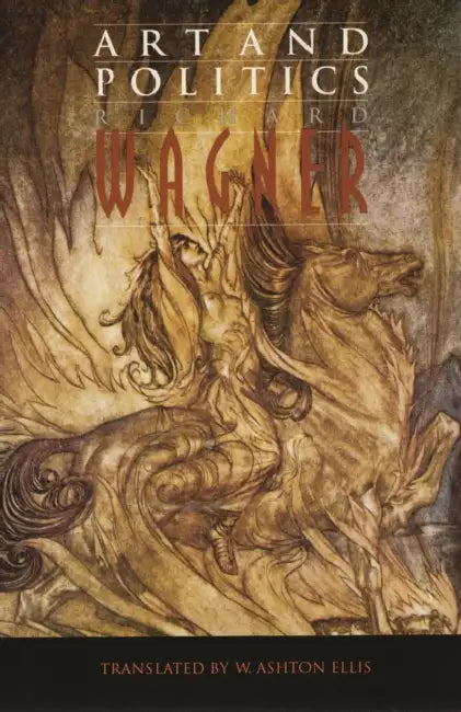 Art and Politics by Richard Wagner, William Ashton Ellis