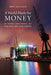 A World Made for Money: Economy, Geography, and the Way We Live Today by Bret Wallach