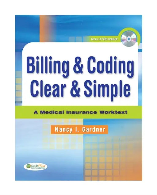 Billing & Coding Clear & Simple: A Medical Insurance Worktext [With CDROM] by Nancy Gardner