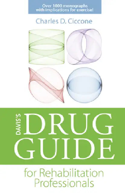 Davis's Drug Guide for Rehabilitation Professionals by Charles D. Ciccone