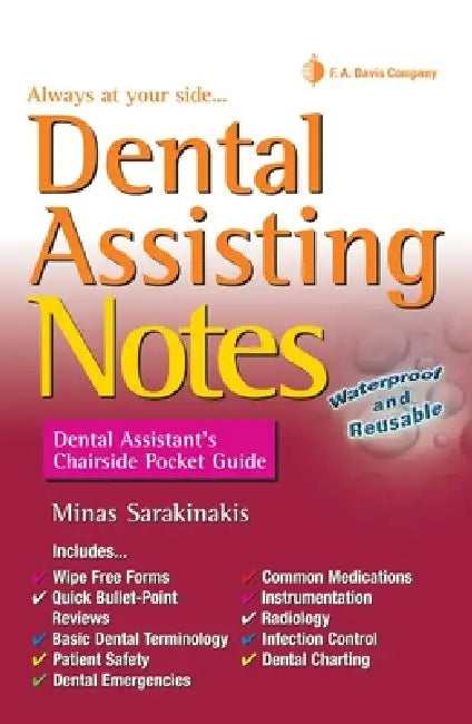 Dental Assisting Notes: Dental Assistant's Chairside Pocket Guide by Minas Sarakinakis