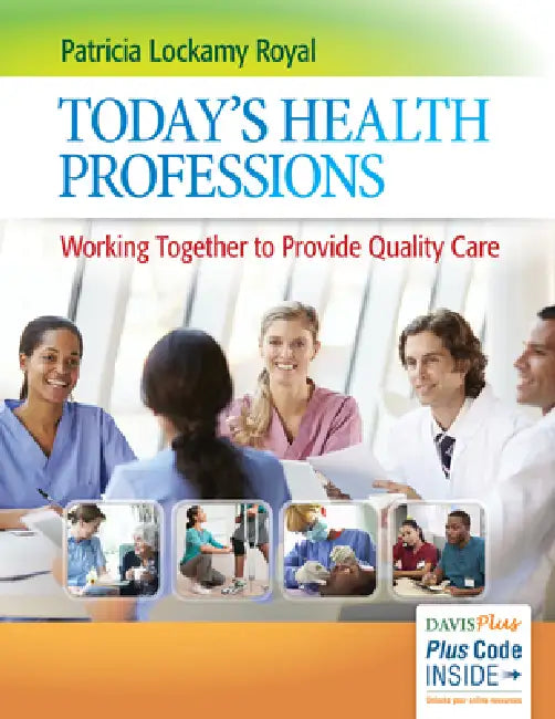 Today's Health Professions: Working Together to Provide Quality Care by Patricia Lockamy Royal