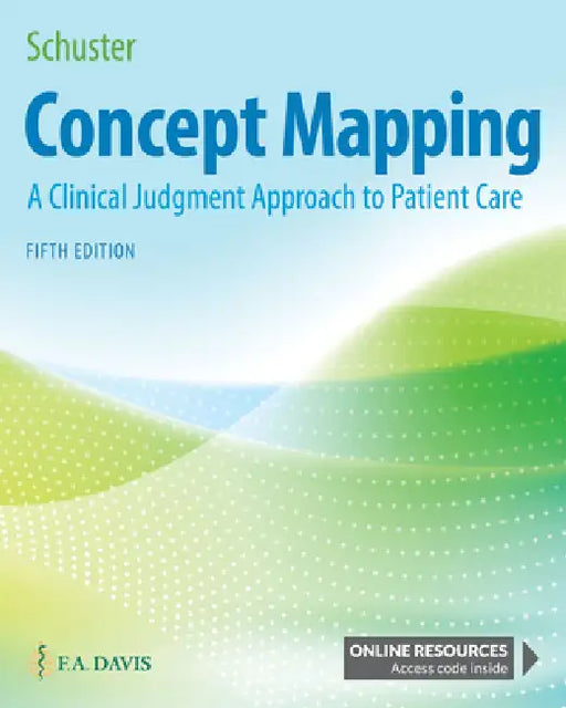 Concept Mapping: A Clinical Judgment Approach to Patient Care by Pamela McHugh Schuster