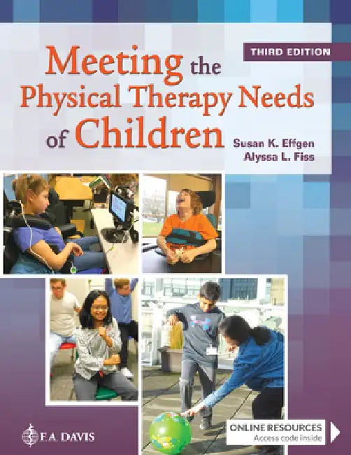 Meeting the Physical Therapy Needs of Children by Susan K. Effgen, Alyssa Laforme Fiss